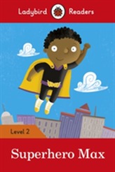  Superhero Max - Ladybird Readers Level 2