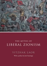 The Myths of Liberal Zionism