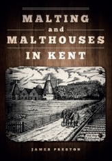  Malting and Malthouses in Kent