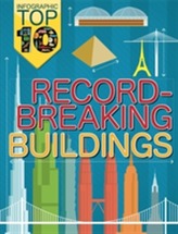 Infographic: Top Ten: Record-Breaking Buildings