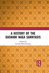  A History of the Dasnami Naga Sannyasis