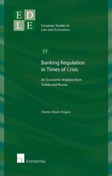  Banking Regulation in Times of Crisis: An Economic Analysis from Turkey and Russia