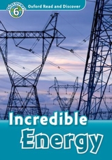  Oxford Read and Discover: Level 6: Incredible Energy
