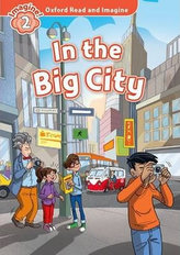  Oxford Read and Imagine: Level 2:: In the Big City