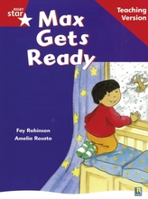  Rigby Star Guided Reading Red Level: Max Gets Ready Teaching Version