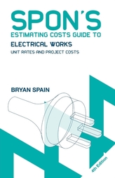  Spon's Estimating Costs Guide to Electrical Works