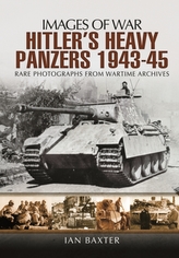  Hitler's Heavy Panzers 1943 -1945
