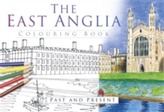 The East Anglia Colouring Book: Past and Present