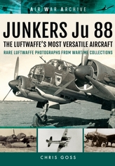  Junkers Ju 88 the Luftwaffe's Most Versatile Aircraft