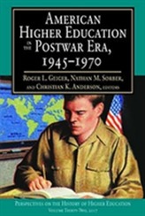  American Higher Education in the Postwar Era, 1945-1970