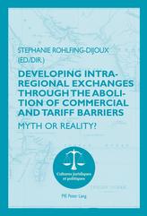  Developing Intra-regional Exchanges through the Abolition of Commercial and Tariff Barriers / L'abolition des barrieres 