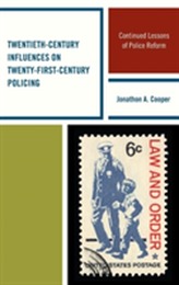  Twentieth-Century Influences on Twenty-First-Century Policing
