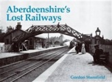 Aberdeenshire's Lost Railways