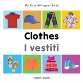  My First Bilingual Book - Clothes - English-italian