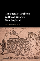 The Loyalist Problem in Revolutionary New England
