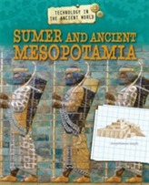  Technology in the Ancient World: Sumer and Ancient Mesopotamia