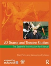  A2 Drama and Theatre Studies: The Essential Introduction for Edexcel