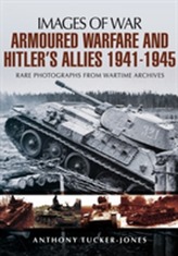  Armoured Warfare and Hitler's Allies 1941-1945