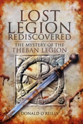  Lost Legion Rediscovered: The Mystery of the Theban Legion