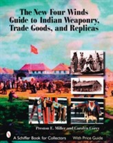 The New Four Winds Guide to Indian Weaponry, Trade Goods, and Replicas
