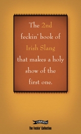 The 2nd Book of Feckin' Irish Slang that'll make a holy show of the first one