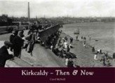  Kirkcaldy Then & Now