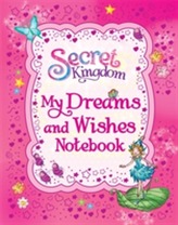  Secret Kingdom: My Dreams and Wishes Notebook
