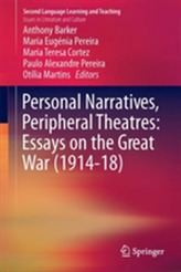  Personal Narratives, Peripheral Theatres: Essays on the Great War (1914-18)