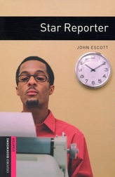 Oxford Bookworms Library: Starter Level:: Star Reporter