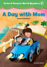  Oxford Phonics World Readers: Level 3: A Day with Mom