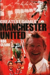  Manchester United Greatest Games