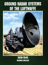  Ground Radar Systems of the Luftwaffe 1939-1945