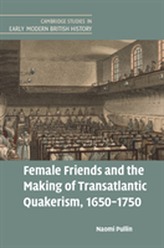  Female Friends and the Making of Transatlantic Quakerism, 1650-1750