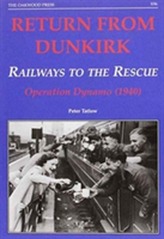  Return from Dunkirk - Railways to the Rescue