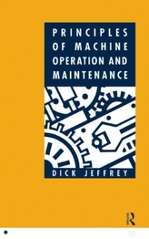  Principles of Machine Operation and Maintenance