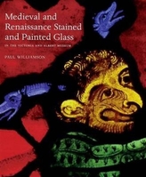  Medieval and Renaissance Stained Glass in the Victoria and Albert Museum