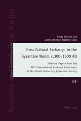  Cross-Cultural Exchange in the Byzantine World, c.300-1500 AD