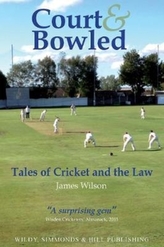  Court and Bowled: Tales of Cricket and the Law