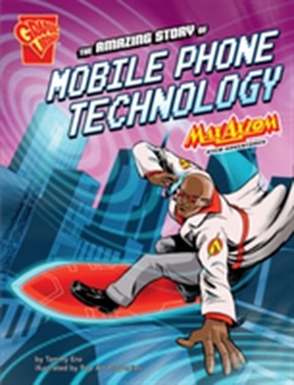The Amazing Story of Mobile Phone Technology The Amazing Story of Mobile Phone Technology