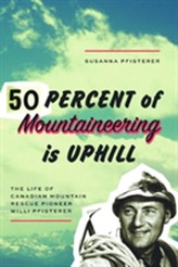  Fifty Percent of Mountaineering is Uphill
