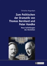  Zum Politischen der Dramatik von Thomas Bernhard und Peter Handke