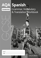  AQA GCSE Spanish: Foundation: Grammar, Vocabulary & Translation Workbook
