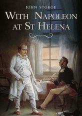  With Napoleon at St Helena