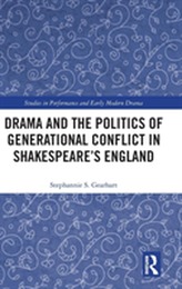  Drama and the Politics of Generational Conflict in Shakespeare's England