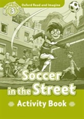  Oxford Read and Imagine: Level 3:: Soccer in the Street activity book