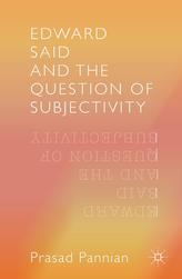  Edward Said and the Question of Subjectivity
