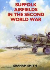  Suffolk Airfields in the Second World War