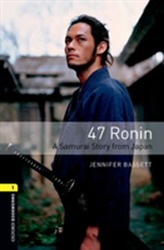  Oxford Bookworms Library: Level 1:: 47 Ronin: A Samurai Story from Japan audio pack