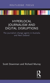  Hyperlocal Journalism and Digital Disruptions
