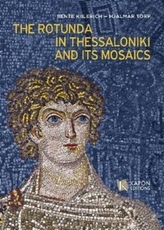 The Rotunda in Thessaloniki and its Mosaics